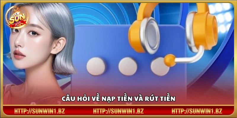 Câu hỏi thường gặp Sunwin – Giải đáp nhanh các thắc mắc phổ biến Thắc mắc về giao dịch tài khoản Sunwin