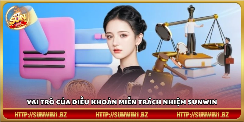 Miễn trách nhiệm Sunwin – Quy định rõ về giới hạn trách nhiệm hệ thống Vì sao cần có điều khoản tránh trách nhiệm Sunwin