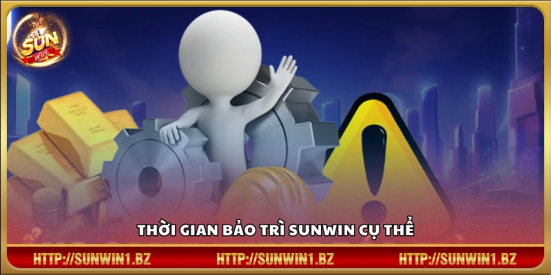 Bảo trì Sunwin – Tạm dừng dịch vụ để nâng cấp hệ thống Thời điểm bảo trì hệ thống thường diễn ra