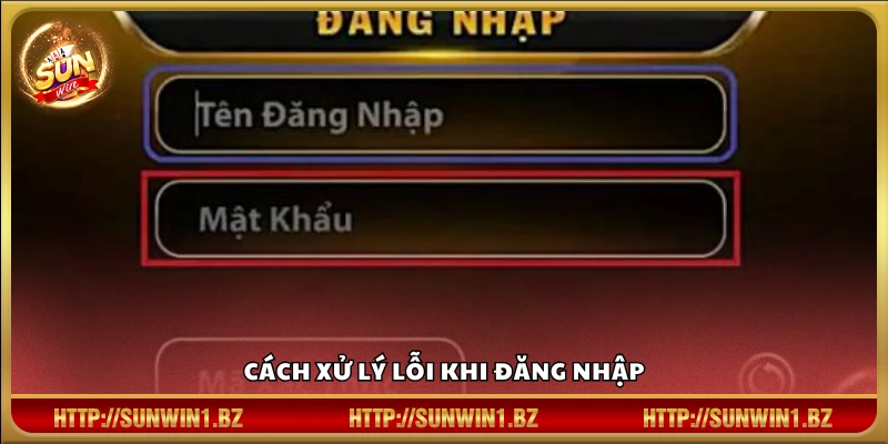 Đăng nhập Sunwin – Truy cập thế giới giải trí đỉnh cao trong 1 phút Hướng dẫn khắc phục lỗi đăng nhập