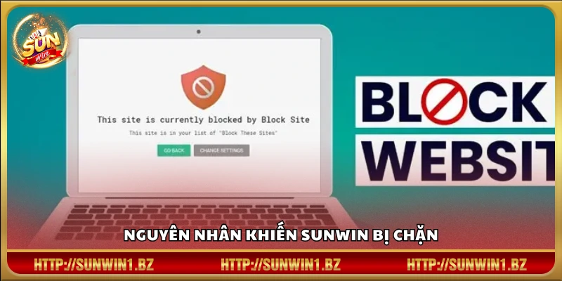 Sunwin bị chặn – Cách khắc phục lỗi truy cập nhanh chóng Các lý do phổ biến khiến Sunwin bị chặn