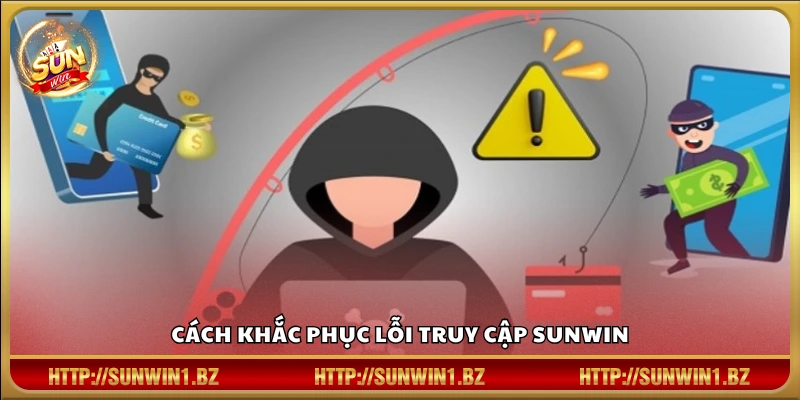 Sunwin bị chặn – Cách khắc phục lỗi truy cập nhanh chóng Cách giải quyết các sự cố không vào được Sun win